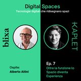 7 - Digital Spaces: Oltre la funzione lo Spazio diventa Esperienza