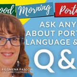 Ask ANYTHING about Portuguese Language & Culture Q&A with Filomena on The GMP!