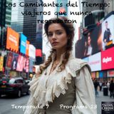 Los Caminantes del Tiempo: Viajeros que nunca regresaron