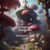 Alice's Adventures in Wonderland by Lewis Carroll - Chapters 4 - 6