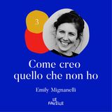 Come creo quello che non ho - Emily Mignanelli