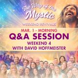 The Way of the Mystic Online Revival Weekend 4 - Q&A Session with David Hoffmeister
