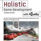 Holistic Game Development with Unity: An All-in-One Guide to Implementing Game Mechanics, Art, Design and Programming