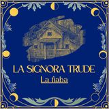 La Signora Trude - La Fiaba