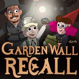 Garden Wall Recall 5 - Into the Unknown / The Unknown