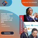 Petro, Nestor Humberto, Odebrecht, la Fiscalía y las EPS por @JABP008