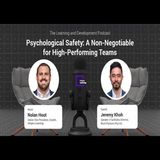 Psychological Safety: A Non-Negotiable for High-Performing Teams