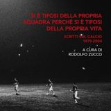 Rodolfo Zucco "Si è tifosi della propria squadra perché si è tifosi della propria vita" Giovanni Raboni