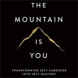 The Mountain Within: Overcoming Self-Doubt and Embracing Your True Potential