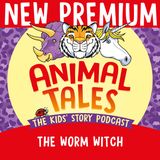NEW Premium Trailer: The Worm Witch