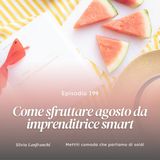 199: Come sfruttare agosto da imprenditrice smart