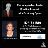 DIGRN Presents: The Independent Dental Practice Podcast - Guest: Dr. Christina Blatchford | Part Two
