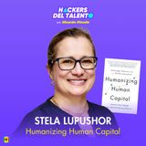 420. Humanizing Human Capital - Stela Lupushor