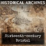 12 - Sixteenth-century Bristol by John Latimer