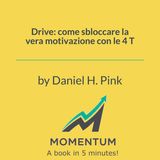 Drive: come sbloccare la vera motivazione con le 4 T (Daniel H. Pink)