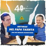 Historias del PAPA taxista, 40 y tinto podcast #2