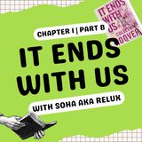 It Ends with Us (Chapter 1 | Part B)