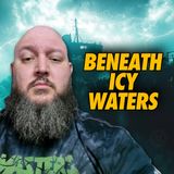 Tales of the Titanic: Beneath Icy Waters | Paranoid American