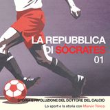 LA REPUBBLICA DI SÓCRATES: Storia e rivoluzione del dottore del calcio [Lo sport e la storia con Marvin Trinca, Ep. 1]