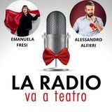 LA RADIO VA A TEATRO con ALESSANDRO ALFIERI