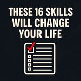 Life’s Cheat Code? These 16 Skills That Actually Matter!