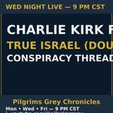 Wed Night Live: Charlie Kirk Fallout, “True Israel” (Doug Hamp) & Conspiracy Threads