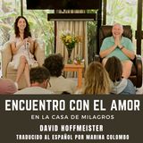 #1 Sesión de la mañana - «Encuentro con el Amor en La Casa de Milagros» con David Hoffmeister - Traducido al español por Marina Colombo