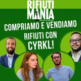 Ep.18 - Compriamo e Vendiamo Rifiuti con Cyrkl!