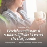200: Perché manifestare ti sembra difficile: i 4 errori che stai facendo