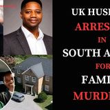 Wealthy United Kingdom Businessman Escapes to South Africa After Murders of His Entire Family