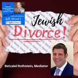 Jewish Divorce with Guest, Betzalel Rothstein
