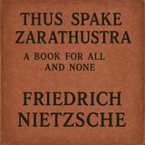 Thus Spake Zarathustra A Book for All and None by Friedrich Wilhelm Nietzsche