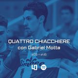 QuattroChiacchiere con Gabriel Motta (S05 E46)