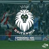 #105 - Il Principe Willian