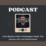 Chris Backus Police Washington State: The Journey into Law Enforcement