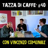 Cinema, Televisione e Napoli con Vincenzo Comunale | Tazza di Caffè #40