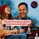 The Art of Being a Good Conversationalist