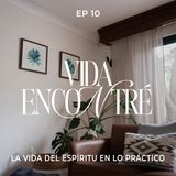Ep.10 La Vida del Espíritu en lo práctico - Majo y Dan - Vida Encontré podcast