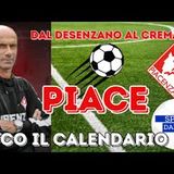 PIACENZA ecco il CALENDARIO - Avvio col botto: subito il DESENZANO. Chiusura con il CREMA