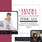 How to Break the Burnout Cycle and Rebuild With Purpose with Christina Kantzavelos