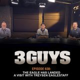 3 Guys Before The Game - Treysen Eaglestaff Visits (Episode 638)