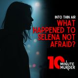 Into Thin Air: What Happened to Selena Not Afraid?