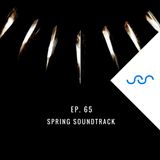 Ep. 65 Spring Soundtrack