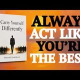 •  Always Act Like You're the Best: Build Unstoppable Self-Confidence | BetterSelf Audiobook