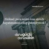 Fiziksel #para hayatımızdan neden kısa süre içinde çıkıp gidemeyecek? - S02E12