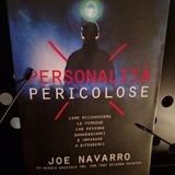 Personalità Pericolose: Joe Navarro - Combinazione di tre o più tipi di Personalità Pericolose
