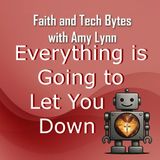 Everything Is Going to Let You Down