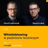 015 – Whistleblowing w podmiocie leczniczym - Paweł Ludwiczak