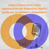 Gli errori di registrazione che possono costarti l’autorizzazione del dispositivo medico
