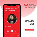 Episode 263: Comedy, Jiu Jitsu, and Expansion with Kyle Cease